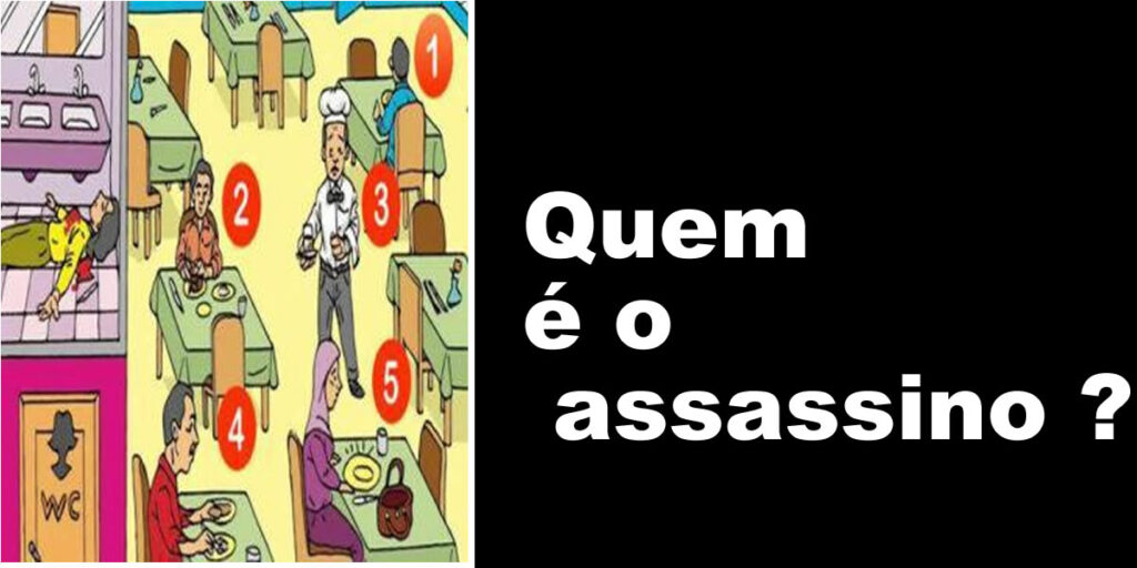 Quem é o assassino ?