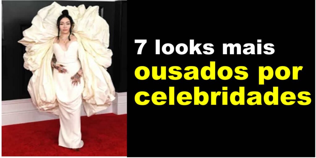 7 looks mais ousados ​​por celebridades