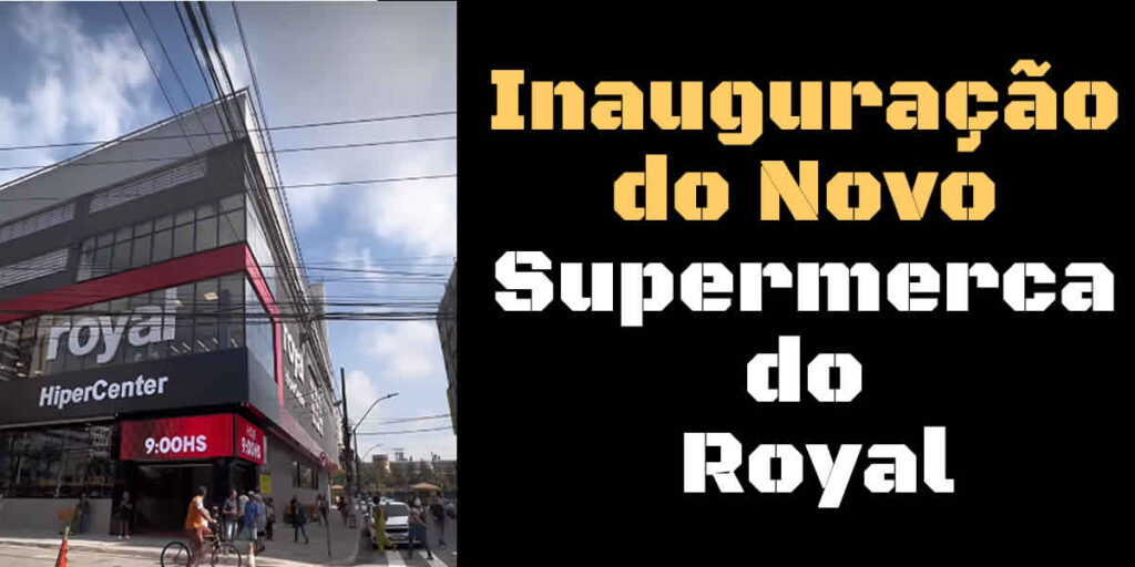 Inauguração do Novo Supermercado Royal