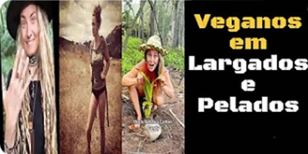 Veganos e Vegetarianos no Largados e Pelados