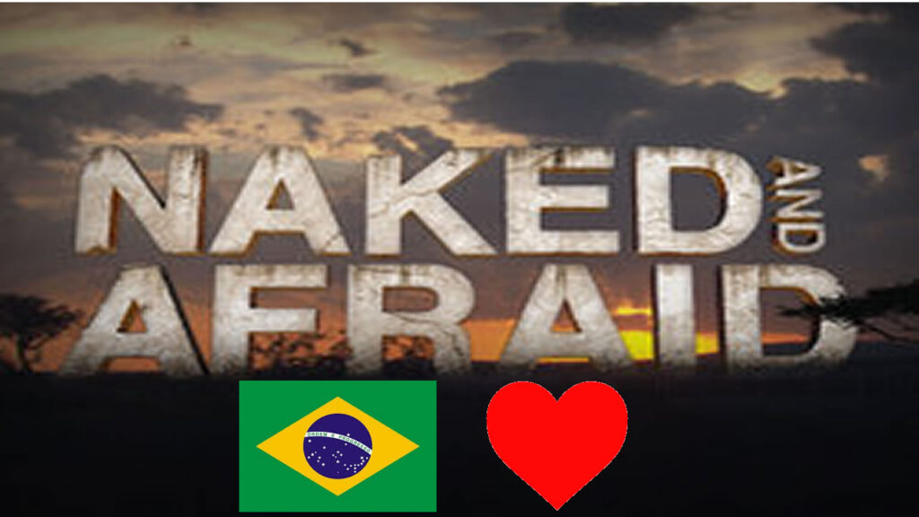 Naked and Afraid: A Brazilian Love Affair