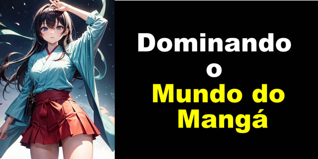 Dominando o Mundo do Mangá