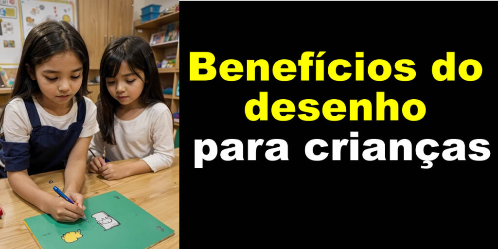 Benefícios do desenho para crianças