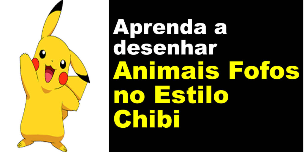 Aprenda a desenhar Animais Fofos no Estilo Chibi