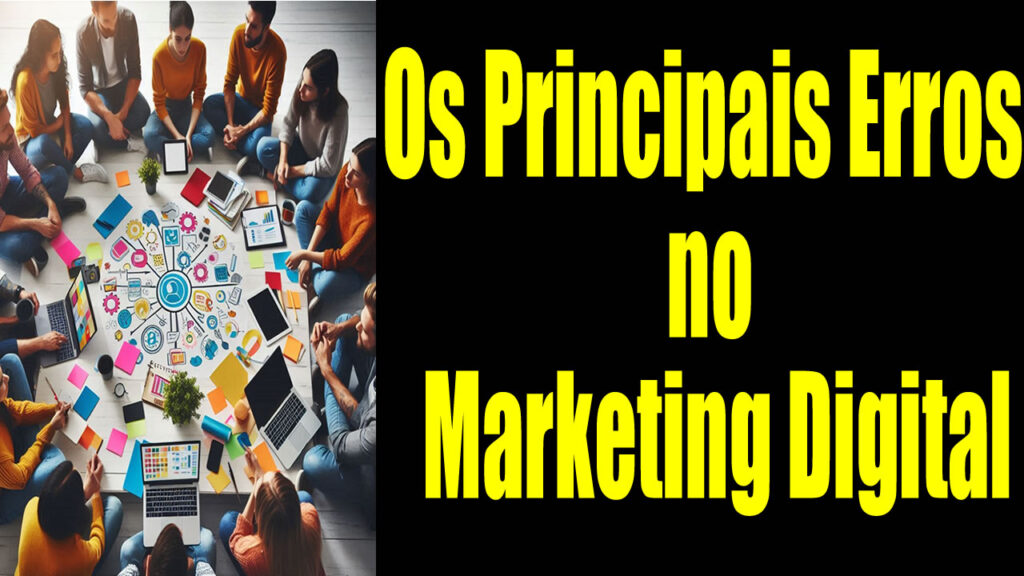 Os Principais Erros no Marketing Digital