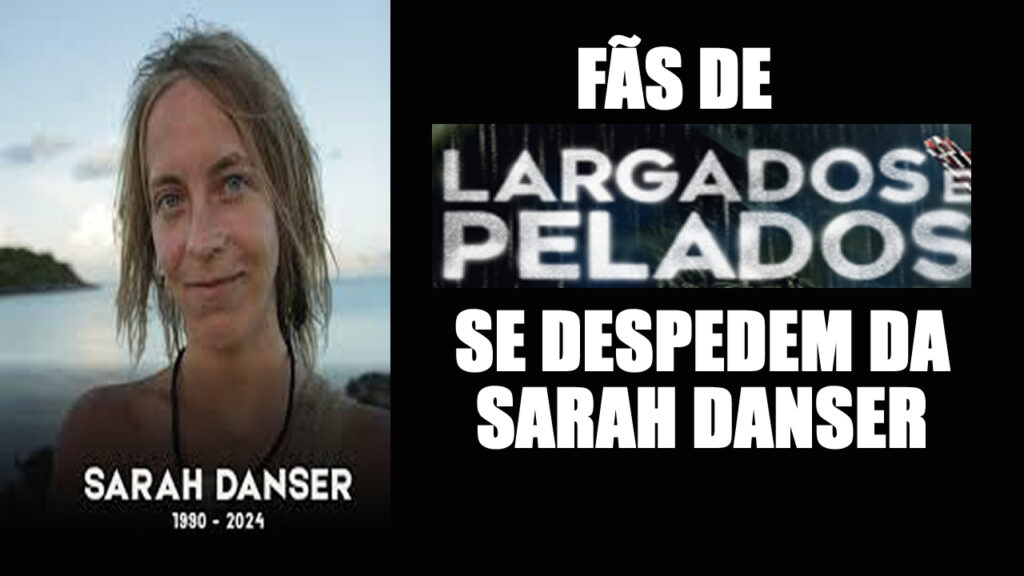 largados e pelados Sarah Danser