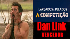 Dan Link: Ganhador de Largados e Pelados – A Competição