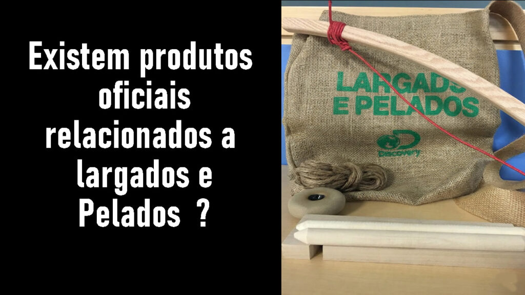 Produtos oficiais relacionados a largados e Pelados