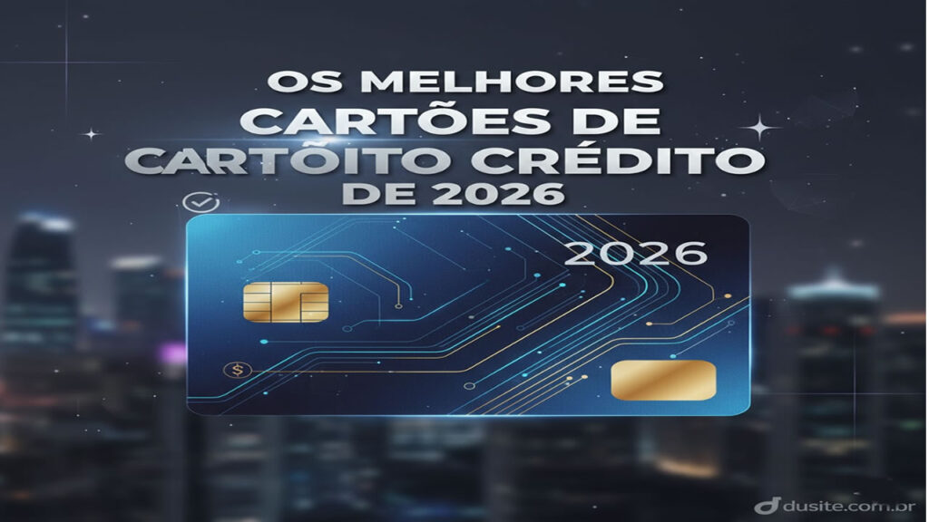Os Melhores Cartões de Crédito de 2026