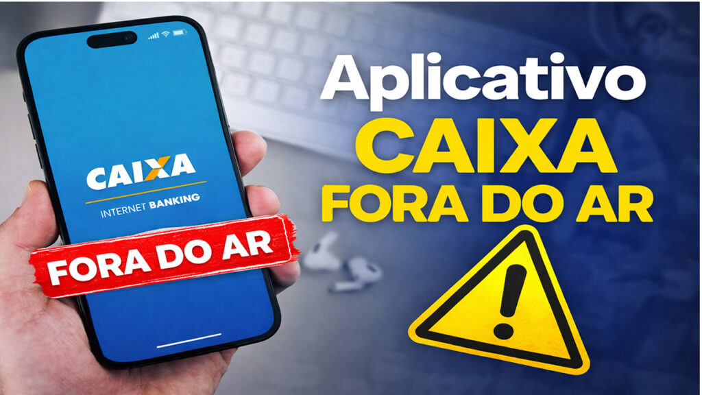 Aplicativo caixa fora do ar