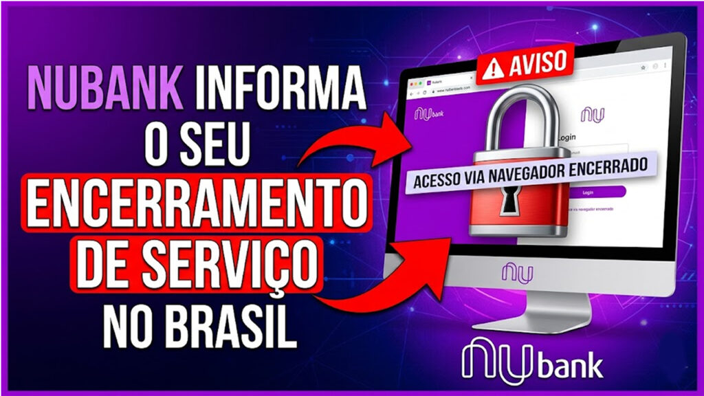 Nubank Informa o seu Encerramento de Serviço no Brasil