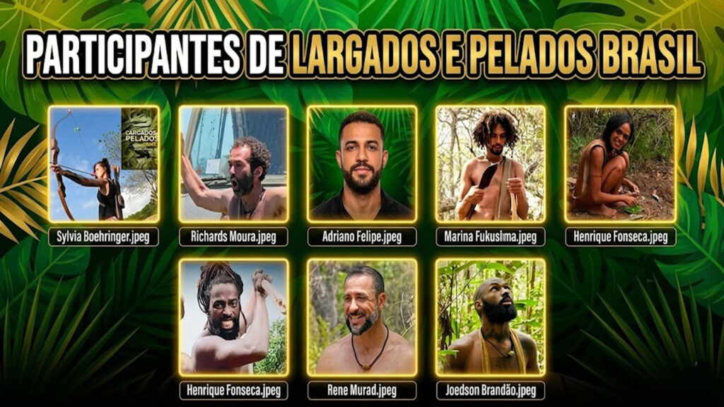 Participantes de Largados e Pelados Brasil