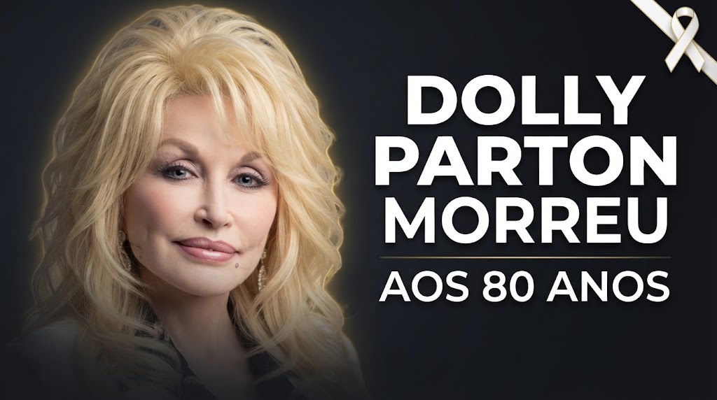 Dolly Parton morre aos 80 anos