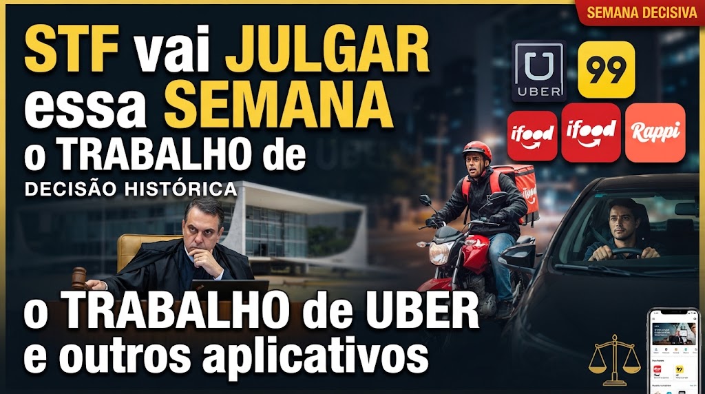 STF vai JULGAR essa SEMANA o TRABALHO de UBER e outros aplicativos